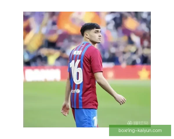 佩德里中场表现稳健，MVP潜力持续提升